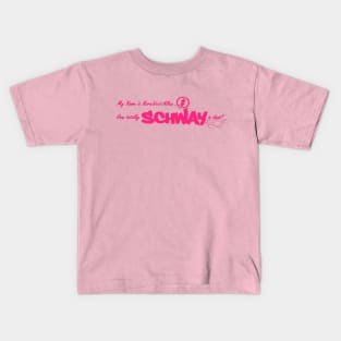 So Totally Schway! Kids T-Shirt